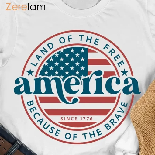 America Land of the Free Because of the Brave Shirt