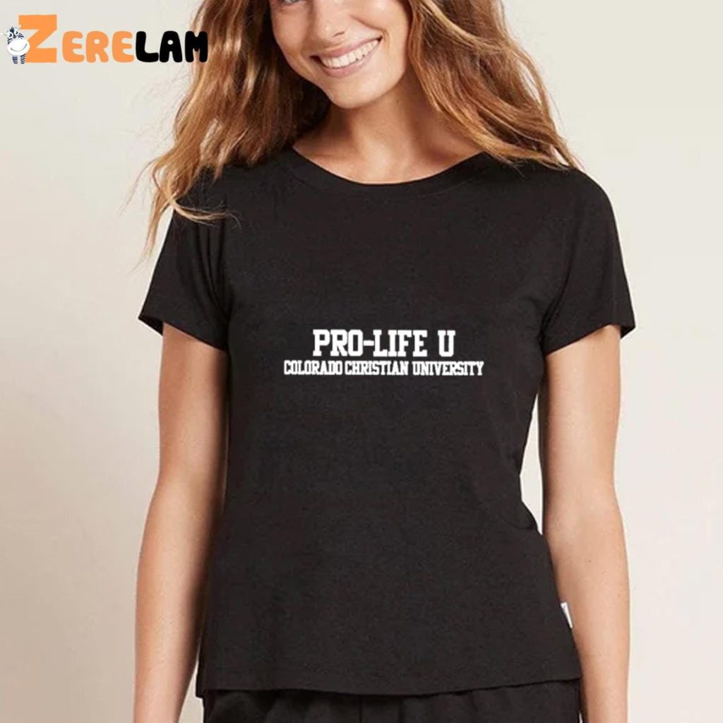 Colorado Pro-life U Colorado Christian University Shirt