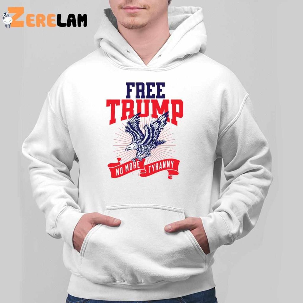 Free Trump No More Tyranny Shirt