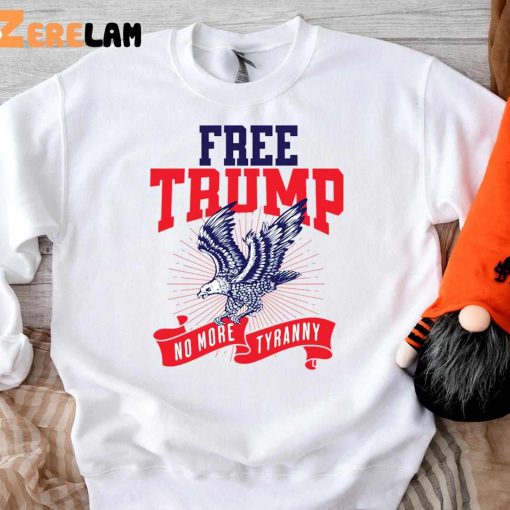 Free Trump No More Tyranny Shirt