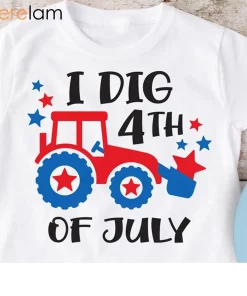 I Dig 4th of July Independence Day Shirt