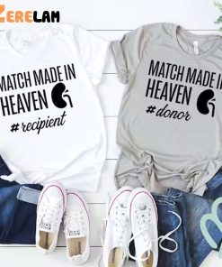 Love Transplanted Match Made In Heaven Recipient Shirt