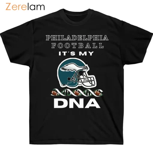 Philadelphia Football in My DNA Shirt