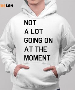 Taylor Swift Not A Lot Going On At The Moment Shirt 2 1 1