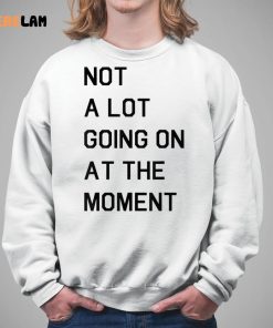 Taylor Swift Not A Lot Going On At The Moment Shirt 5 1