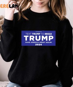 Text Texas To 88022 Trump Make American Great Again 2024 Shirt