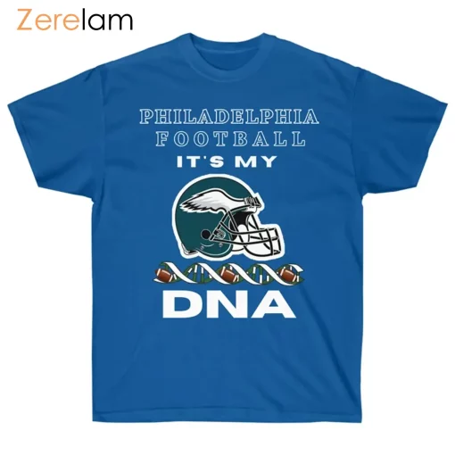 Philadelphia Football in My DNA Shirt