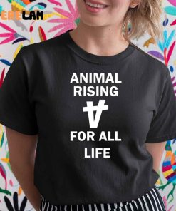 Animal Rising For All Life Shirt 1 1