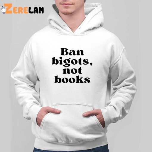 Ban Bigots Not Books Shirt