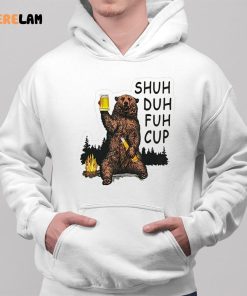 Bear Beer Shuh Duh Fuh Cup Shirt 2 1