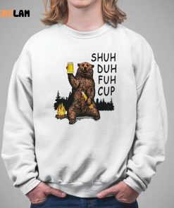Bear Beer Shuh Duh Fuh Cup Shirt 5 1