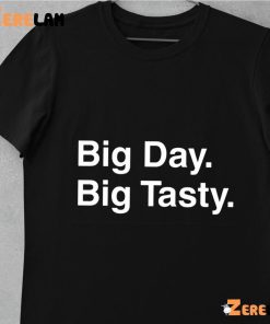 Big Day Big Tasty Funny Shirt 1