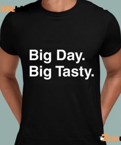 Big Day Big Tasty Funny Shirt 3