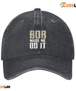 Bob Made Me Do It Hat 2