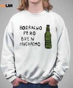 Borracho Pero Buen Muchacho Meaning Shirt 5 1