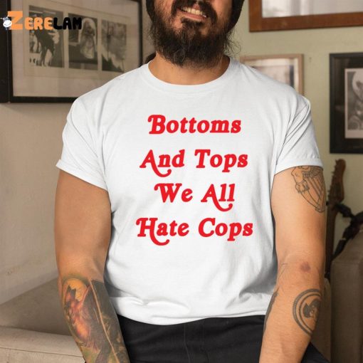 Bottoms And Tops We All Hate Cops Ringer Shirt