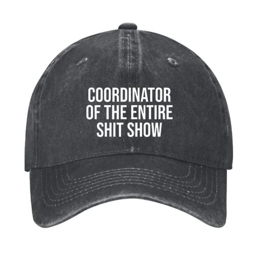 Coordinator Of The Entire Shit Show Hat