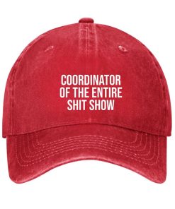 COORDINATOR OF THE ENTIRE SHIT SHOW Hat 2
