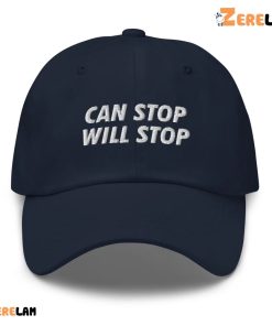 Can Stop Will Stop Hat