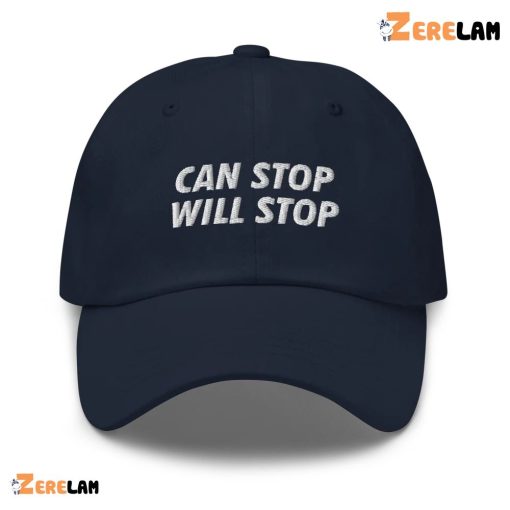 Can Stop Will Stop Hat