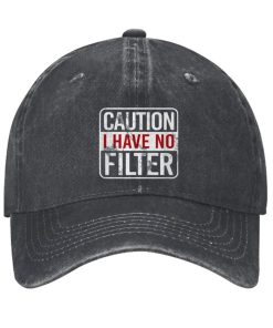 Caution I Have No Filter Funny Hat 1