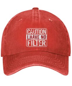 Caution I Have No Filter Funny Hat 2