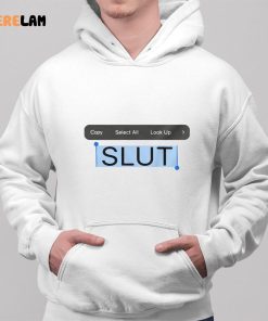 Copy Select All Look Up Slut Shirt