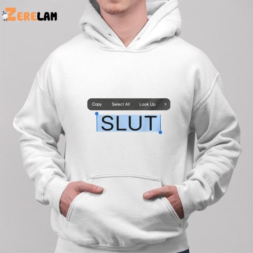 Copy Select All Look Up Slut Shirt