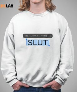 Copy Select All Look Up Slut Shirt