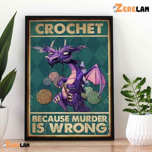 Crochet Because Murder Is Wrong Poster Canvas