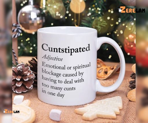 Cuntstipated Funny Coffe mug