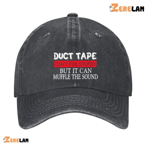 DUCT TAPE It Can’T Fix Stupid But It Can Muffle The Sound Funny Hat