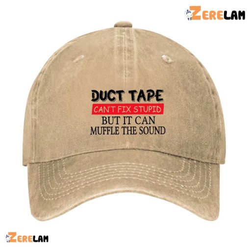 DUCT TAPE It Can’T Fix Stupid But It Can Muffle The Sound Funny Hat