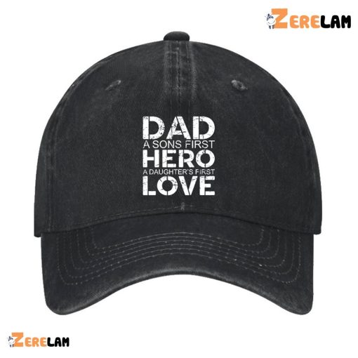 Dad A Son’s First Hero A Daughter’s First Love Hat