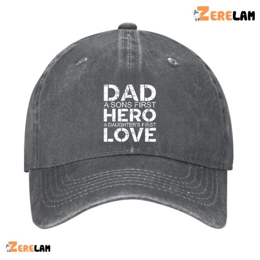 Dad A Son’s First Hero A Daughter’s First Love Hat