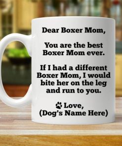 Dear Boxer Mom You Are The Best Funny Mug
