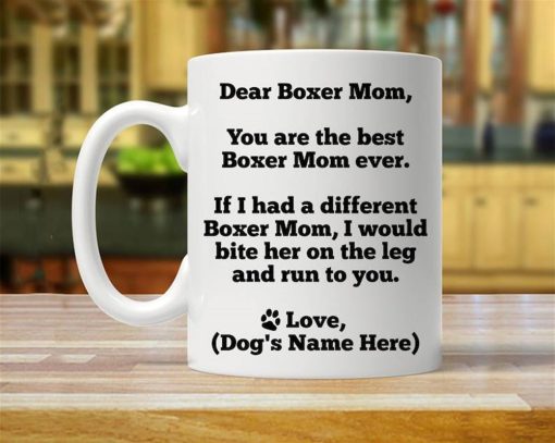 Dear Boxer Mom You Are The Best Funny Mug