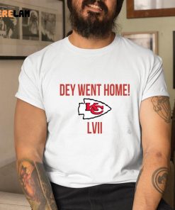 Dey Went Home LVII Kansas City Chiefs Shirt