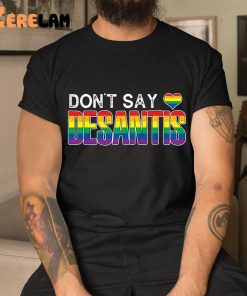 DonT Say Desantis LBGT Shirt 9 1