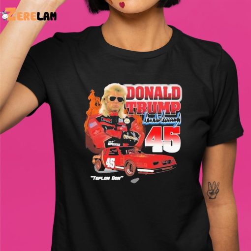 Donald Trump 45 Teflon Don Race Car Shirt