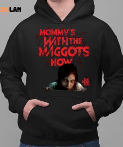 Evil Dead Rise Mommys With The Maggots Now Shirt 2 1