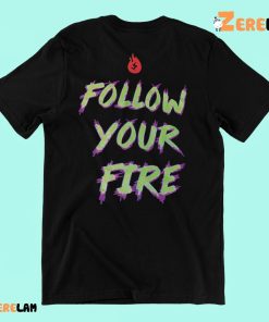 Follow Your Fire Retro Shirt