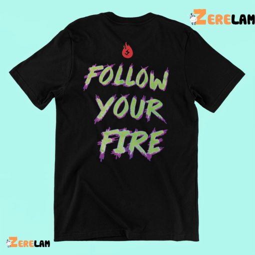 Follow Your Fire Retro Shirt
