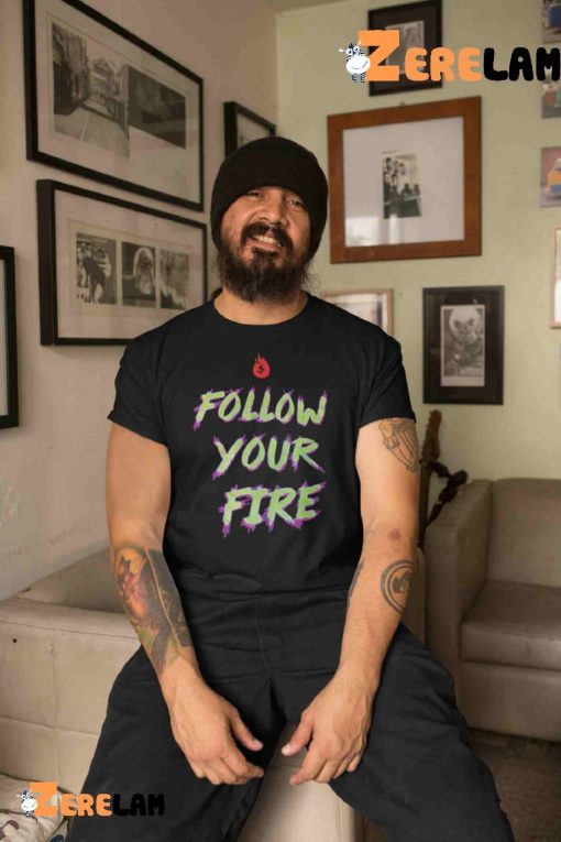 Follow Your Fire Retro Shirt