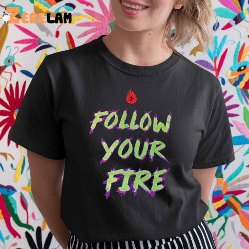 Follow Your Fire Retro Shirt