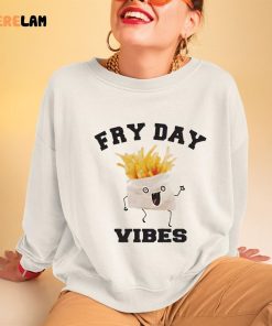French Fries Fry Day Vibes Shirt 3 1