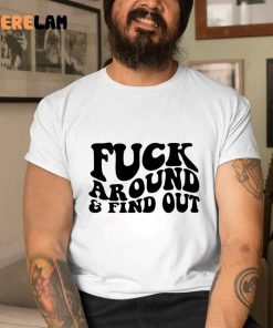 Fuck Around And Find Out Reversible Shirt 3