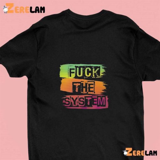 Fuck The SysTem Retro Shirt