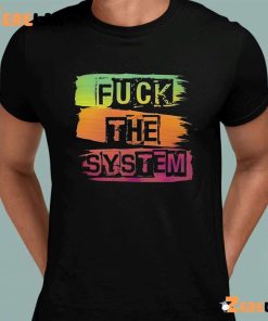 Fuck The SysTem Retro Shirt 8 1
