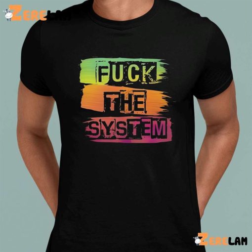 Fuck The SysTem Retro Shirt